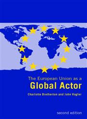 The European Union as a Global Actor 2nd Edition,0415282454,9780415282451