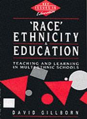 Race, Ethnicity and Education: Teaching and Learning in Multi-Ethnic Schools (Key Issues in Education S.),0044453981,9780044453987