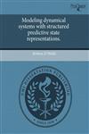 Modeling dynamical systems with structured predictive state representations.,1243700157,9781243700155