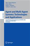 Agent and Multi-Agent Systems Technologies and Applications : Second KES International Symposium, KES-AMSTA 2008, Incheon, Korea, March 26-28, 2008, Proceedings,3540785817,9783540785811