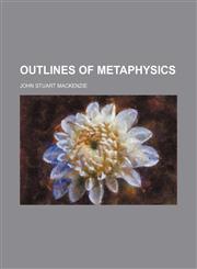 Outlines of metaphysics,1155120655,9781155120652