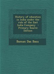 History of Education in India Under the Rule of the East India Company,1289822557,9781289822552
