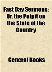 Fast Day Sermons; Or, the Pulpit on the State of the Country,1154703835,9781154703832