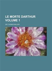 Le Morte Darthur Volume 1,1458829219,9781458829214