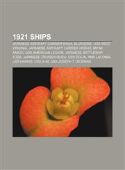 1921 ships Japanese aircraft carrier Kaga, Bluenose, USS West Virginia, Japanese aircraft carrier Hōshō, MV Mi Amigo, USS American Legion,1155653971,9781155653976