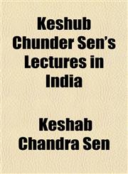 Keshub Chunder Sen's Lectures in India,1154755436,9781154755435