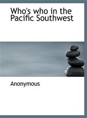Who's who in the Pacific Southwest,1116235412,9781116235418