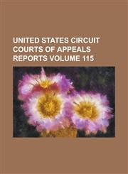 United States Circuit Courts of Appeals reports Volume 115,1236743954,9781236743954