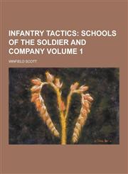 Infantry Tactics Volume 1,1230381961,9781230381961