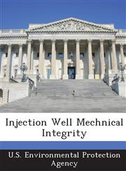 Injection Well Mechnical Integrity,1288997841,9781288997848