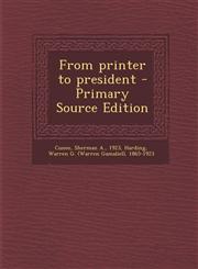 From Printer to President - Primary Source Edition,1294724657,9781294724650