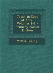 Japan in Days of Yore, Volumes 1-2 - Primary Source Edition,1294718967,9781294718963