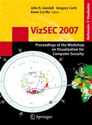 VizSEC 2007 Proceedings of the Workshop on Visualization for Computer Security 1st Edition,3540782427,9783540782421