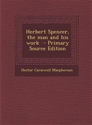 Herbert Spencer, the Man and His Work - Primary Source Edition,1287852769,9781287852766