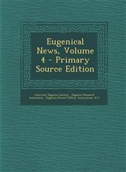 Eugenical News, Volume 4 - Primary Source Edition,1294072706,9781294072706