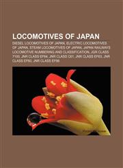Locomotives of Japan Diesel locomotives of Japan, Electric locomotives of Japan, Steam locomotives of Japan,1155982711,9781155982717