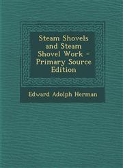 Steam Shovels and Steam Shovel Work - Primary Source Edition,1293266817,9781293266816