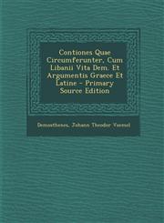 Contiones Quae Circumferunter, Cum Libanii Vita Dem. Et Argumentis Graece Et Latine - Primary Source Edition,1289691673,9781289691677