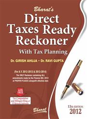 Direct Taxes Ready Reckoner with Tax Planning For A.Y. 2012-2013 & 2013-2014 13th Edition,8177338145,9788177338140