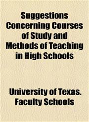 Suggestions Concerning Courses of Study and Methods of Teaching in High Schools,1153167492,9781153167499