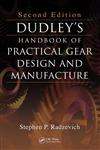 Dudley's Handbook of Practical Gear Design and Manufacture 2nd Edition,1439866015,9781439866016