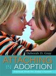 Attaching in Adoption Practical Tools for Today's Parents,1849058903,9781849058902