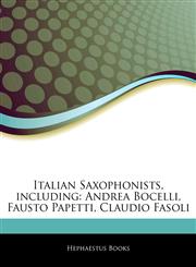 Articles On Italian Saxophonists, including Andrea Bocelli, Fausto Papetti, Claudio Fasoli,1243037474,9781243037473