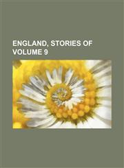 England, Stories of Volume 9,1154404390,9781154404395