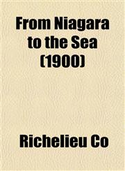 From Niagara to the Sea (1900),1153483270,9781153483278