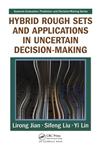 Hybrid Rough Sets and Applications in Uncertain Decision-Making,1420087487,9781420087482