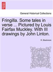 Fringilla. Some tales in verse ... Pictured by Louis Fairfax Muckley. With III drawings by John Linton.,1241237336,9781241237332