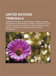 United Nations tribunals Cambodia Tribunal, International Criminal Tribunal for Rwanda,1157279643,9781157279648