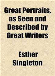 Great Portraits, as Seen and Described by Great Writers,1152273612,9781152273610