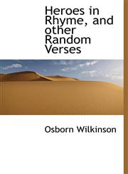 Heroes in Rhyme, and other Random Verses,1115790560,9781115790567
