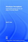 Himalayan Perceptions Environmental Change and the Well-Being of Mountain Peoples,0415317983,9780415317986