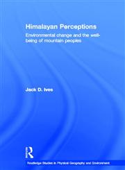 Himalayan Perceptions Environmental Change and the Well-Being of Mountain Peoples,0415317983,9780415317986