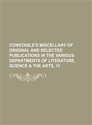 Constable's Miscellany of Original and Selected Publications in the Various Departments of Literature, Science & the Arts, 11,1150979224,9781150979224