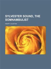 Sylvester Sound, the somnambulist,1150599677,9781150599675