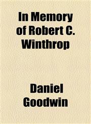 In Memory of Robert C. Winthrop,1154537633,9781154537635