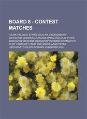 Board 8 - Contest Matches (1)Link vsCloud Strife 2003,Link vsGanondorf 2004,Mario vsSamus Aran 2005,Mario vsCloud Strife 2002,Mario vsCrono 2003,Mario vsCrono 2002,Master Chief vsDonkey Kong 2005,Samus Aran vsTifa Lockheart 2006,Solid Snake vsBowser 2005,123474712X,9781234747121