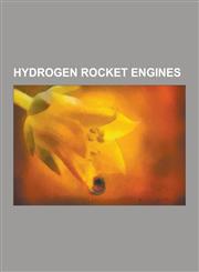 Hydrogen Rocket Engines Ce-20, Ce-7.5, Hg-3 (Rocket Engine), Hm7b, J-2x, J-2 (Rocket Engine), Le-5, Le-7, Liquid Air Cycle Engine, M-1 (Rocket,1230503331,9781230503332