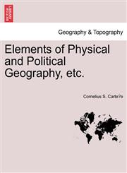 Elements of Physical and Political Geography, etc.,1240928831,9781240928835
