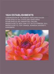 1624 establishments Congregation of the Mission, Populated places established in 1624, States and territories established in 1624, Manhattan,1156148057,9781156148051