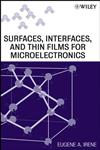 Surfaces, Interfaces, and Thin Films for Microelectronics,0470174471,9780470174470