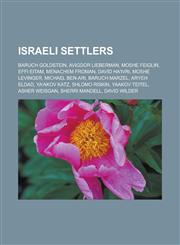 Israeli settlers Baruch Goldstein, Avigdor Lieberman, Moshe Feiglin, Effi Eitam, Menachem Froman, David Ha'ivri, Moshe Levinger,1233171100,9781233171101