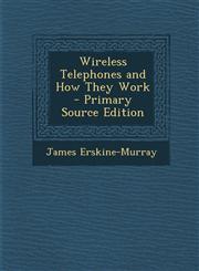 Wireless Telephones and How They Work,1289398240,9781289398248