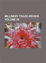 Millinery Trade Review Volume 29,1230003436,9781230003436