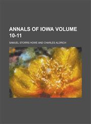 Annals of Iowa Volume 10-11,1234271605,9781234271602