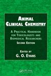 Animal Clinical Chemistry A Practical Handbook for Toxicologists and Biomedical Researchers 2nd Edition,1420080113,9781420080117