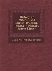 History of Mitchell and Marion Township, Indiana  - Primary Source Edition,1295773651,9781295773657